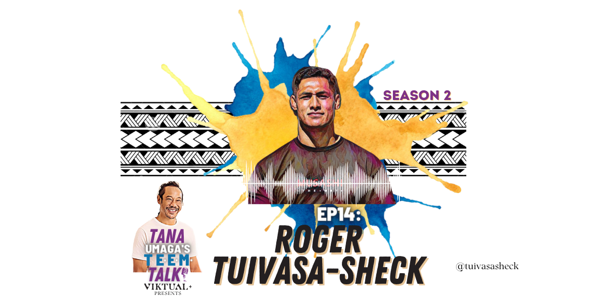 Podcast #14 - Roger Tuivasa-Sheck, National Rugby League Premiership winner, Dally M Medal winner, Captain and Property Investor, Metaverse enthusiast  and Family Man